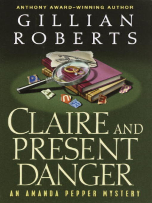 Title details for Claire and Present Danger by Gillian Roberts - Available